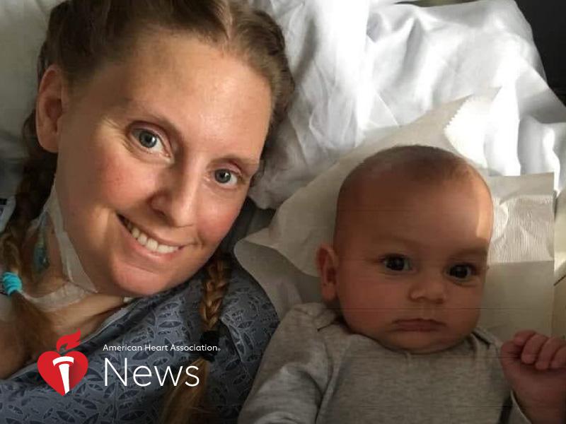 AHA News: She Had a Baby. Then Emergency Heart Surgery. And a Stroke. Then, a New Heart.