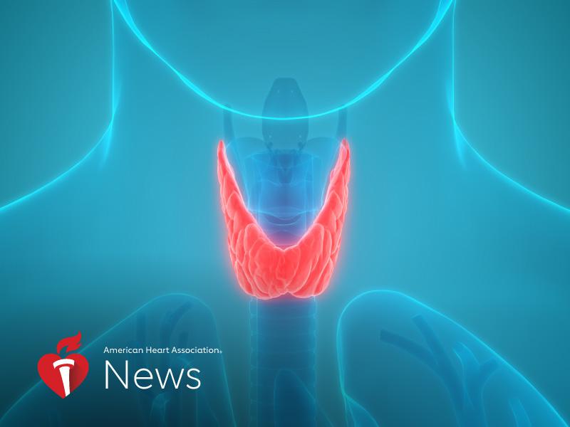 News Picture: AHA News: A Healthy Thyroid Can Be Key to a Healthy Heart
